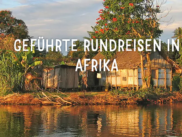 Geführte Rundreisen in Afrika